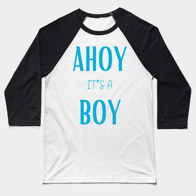 Ahoy it's a boy " new mom gift" & "new dad gift" "it's a boy pregnancy" newborn, mother of boy, dad of boy gift Baseball T-Shirt by Maroon55